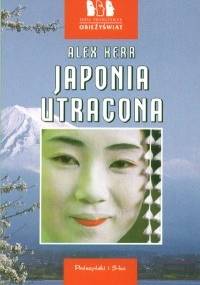 Japonia utracona - Alex Kerr