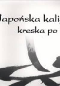 Japońska kaligrafia kreska po kresce - Kunii Takezaki, Bob Godin