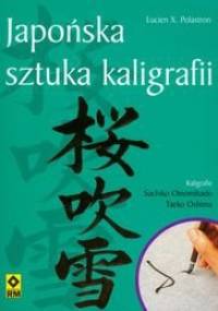 Japońska sztuka kaligrafii - Lucien X. Polastron