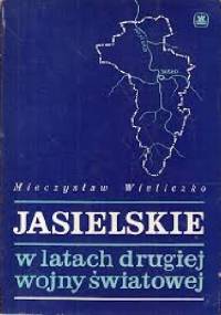 Jasielskie w latach drugiej wojny światowej - Mieczysław Wieliczko