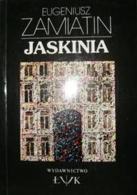 Jaskinia - Eugeniusz Zamiatin