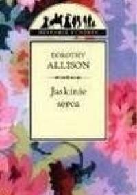 Jaskinie serca - Dorothy Allison