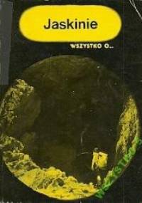 Jaskinie. Wszystko o... - Christian Parma