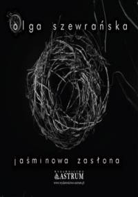 Jaśminowa zasłona - Szewrańska Olga