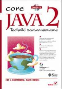 Java 2. Techniki zaawansowane - Cay Horstmann, Gary Cornell