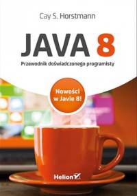 Java 8. Przewodnik doświadczonego programisty - Cay S. Horstmann