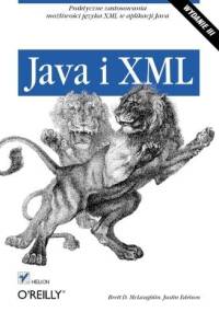 Java i XML. Wydanie III - Brett D. McLaughlin, Justin Edelson