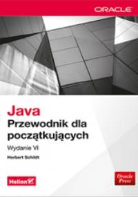 Java. Przewodnik dla początkujących. Wydanie VI - Herbert Schildt