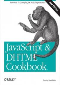 JavaScript & DHTML Cookbook. 2nd Edition - Goodman Danny