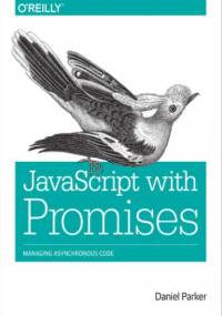 JavaScript with Promises - Parker Daniel