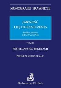 Jawność i jej ograniczenia. Tom III. Skuteczność regulacji