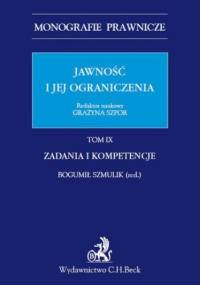 Jawność i jej ograniczenia. Zadania i kompetencje. Tom 9