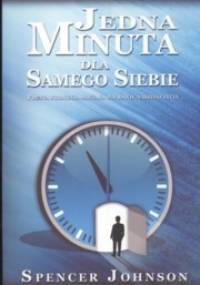 Jedna minuta dla samego siebie. - Spencer Johnson