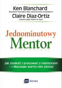 Jednominutowy Mentor - Ken Blanchard, Diaz-Ortiz Claire