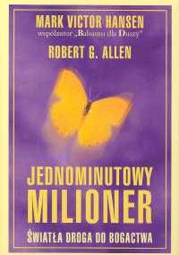 Jednominutowy milioner - Robert G. Allen, Mark Victor Hansen