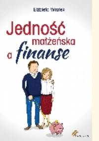 Jedność małżeńska a finanse - Elżbieta Wrotek