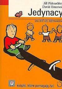 Jedynacy. Jak być (z) jedynakiem - David Emerson, Jill Pitkeathley