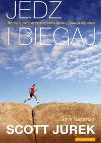 Jedz i biegaj - Scott Jurek