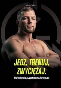 Jedz, trenuj, zwyciężaj - Miron Heinze