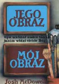 Jego obraz  ... mój obraz - Josh McDowell