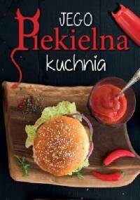 Jego Piekielna Kuchnia / Jej Anielska Kuchnia - praca zbiorowa