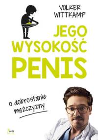 Jego wysokość penis - Volker Vittkamp