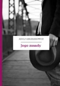 Jego zasady - Adolf Abrahamowicz