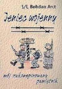 Jeniec wojenny. Mój zakonspirowany pamiętnik - Bohdan Arct