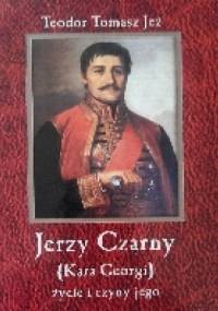 Jerzy Czarny (Kara Georgi) życie i czyny jego - Zygmunt Miłkowski