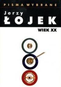 Jerzy Łojek. Pisma wybrane. Wiek XX - Marek Kornat