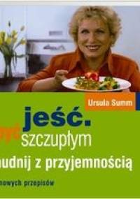Jeść i być szczupłym - Ursula Summ