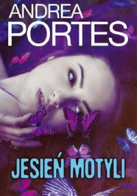 Jesień motyli - Andrea Portes