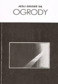 Jeśli gdzieś są ogrody. Antologia poezji "W Drodze" - praca zbiorowa