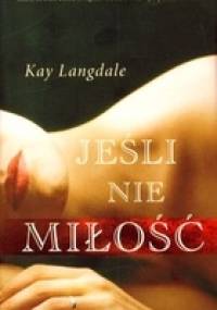 Jeśli nie miłość - Kay Langdale