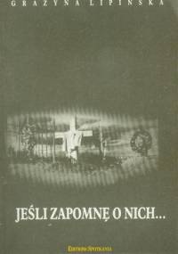 Jeśli zapomnę o nich... - Grażyna Lipińska
