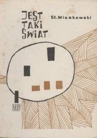 Jest taki świat - Stanisław Misakowski
