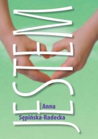 Jestem - Anna Sępińska-Radecka