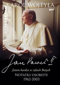 Jestem bardzo w rękach Bożych - Karol Wojtyła