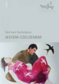 Jestem Czeczenem - German Sadułajew