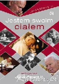 Jestem swoim ciałem. Teologia ciała Jana Pawła II - Jim McManus