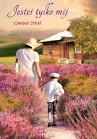 Jesteś tylko mój - Joanna Sykat
