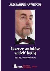 Jeszcze aniołów sądzić będą - Aleksander Nawrocki