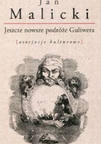 Jeszcze nowsze podróże Guliwera - Jan Malicki