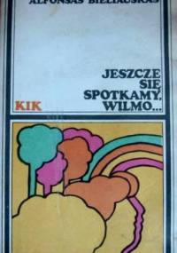 Jeszcze się spotkamy, Wilmo... - Alfonsas Bieliauskas