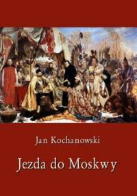 Jezda do Moskwy - Jan Kochanowski