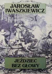 Jeździec bez głowy - Jarosław Iwaszkiewicz