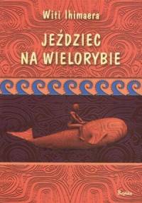 Jeździec na wielorybie - Witi Ihimaera