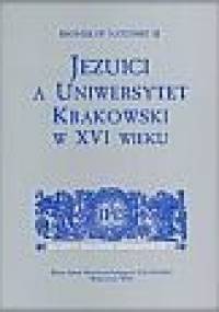 Jezuici a Uniwersytet Krakowski w XVI wieku - Bronisław Natoński