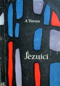 Jezuici. W historii kryzysu jednego sumienia - A. Tondi