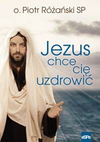 Jezus chce Cię uzdrowić